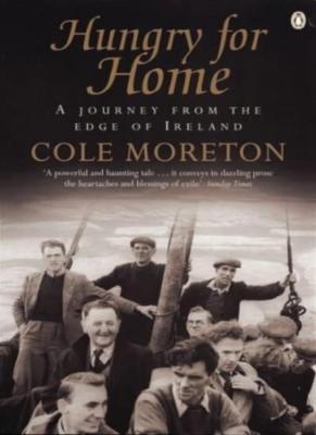 Hungry for Home: Leaving the Blaskets - A Journey from the Edge of Ireland,Cole