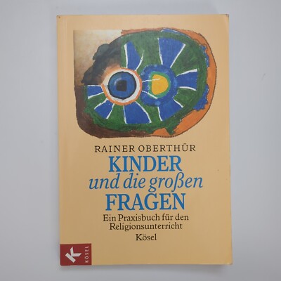 Kinder Und Die Großen Fragen Religionsunterricht Buch Rainer Oberthür | Gut