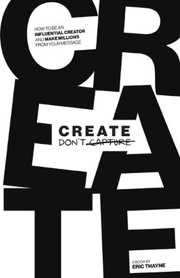 Eric Thayne Create Don't Capture (Taschenbuch)