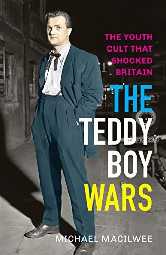The Teddy Boy Wars: The Youth Cult that Shocked Britain by Michael Macilwee... - Image 3
