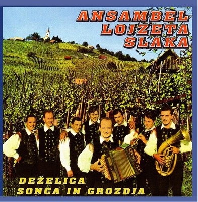 ANSAMBEL LOJZETA SLAKA DEZELICA SONCA IN GROZDJA - AN (CD) (UK IMPORT)