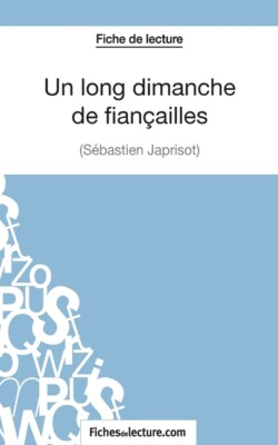 Un Long Dimanche De Fian?Ailles De S?Bastien Japrisot (Fiche De Lecture): A...