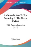 William Bruce | An Introduction To The Scanning Of The Greek Meters | Buch