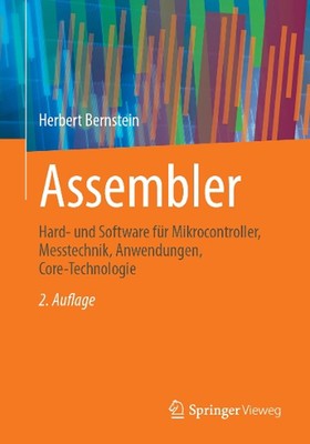 Assembler: Hard- und Software f?r Mikrocontroller, Messtechnik, Anwendungen, Cor