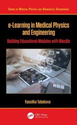 E-Learning In Medical Physics And Engineering: Building Educ...