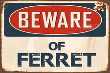 Aluminum Novelty Sign Sticker Tiger Beware Of Ferret 8x12 Funny Metal Sign