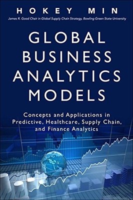 GLOBAL BUSINESS ANALYTICS MODELS: CONCEPTS AND By Hokey Min - Hardcover **Mint**