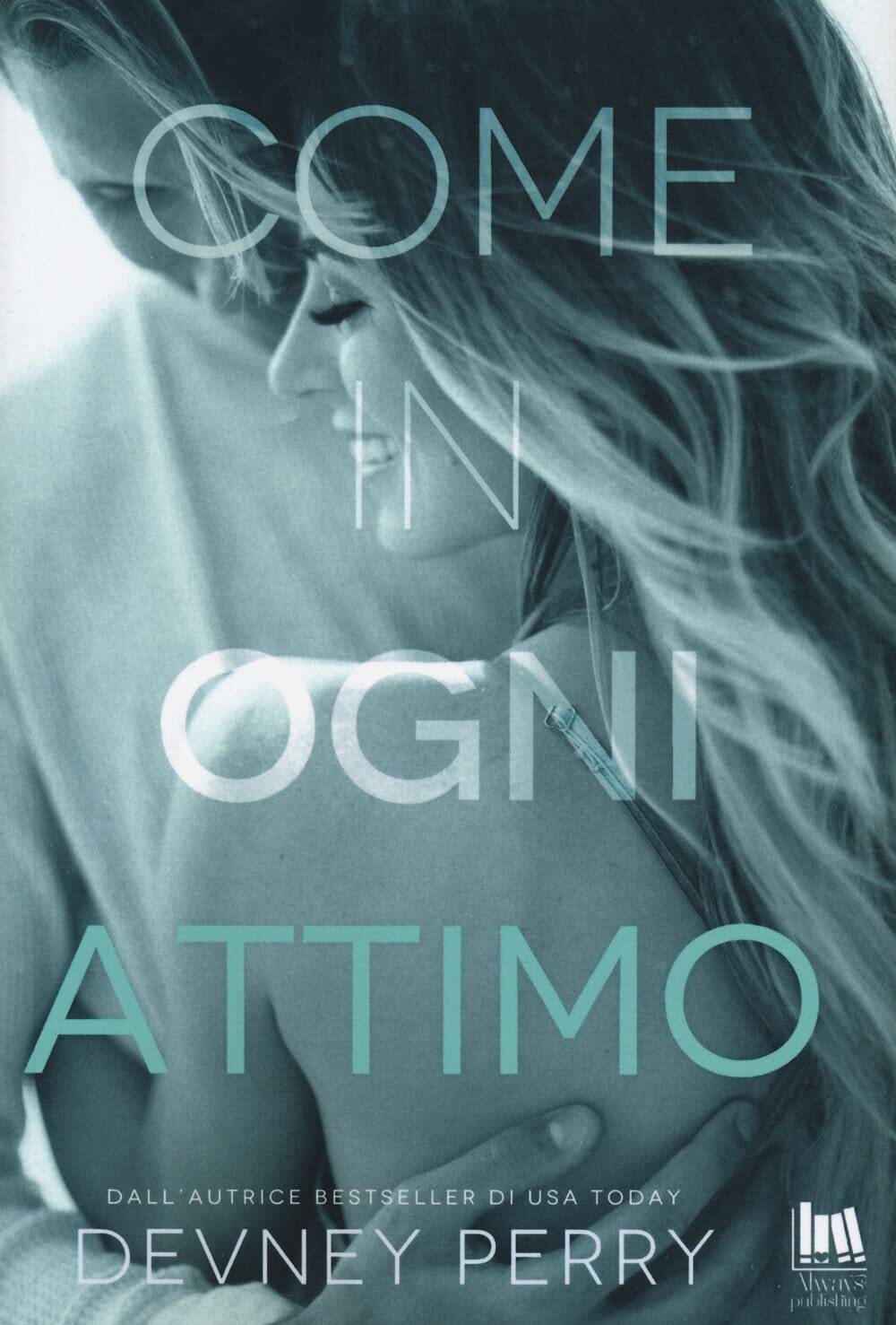 Come in ogni attimo [Paperback] Perry, Devney and Russo, Andrea
