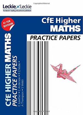 Practice Papers for SQA Exams: CfE Higher Maths Practice Papers 