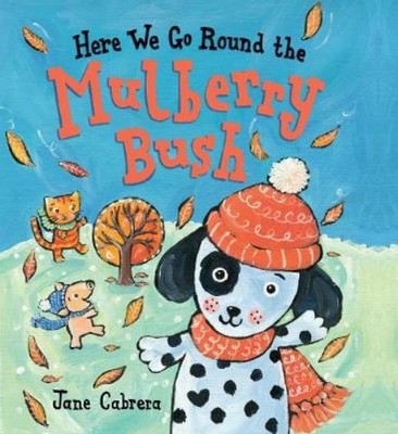 Jane Cabrera Here We Go Round the Mulberry Bush (Kartonbuch) (US IMPORT)