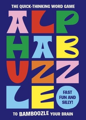 Alphabuzzle: The quick-thinking word game to bamboozle your brain by N.A.