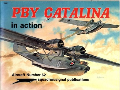 Squadron / Signal Aircraft 62 PBY Catalina in Action