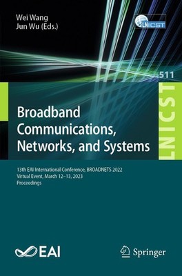 Broadband Communications, Networks, and Systems Wei Wang