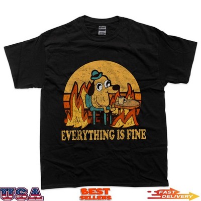 Everything Is Fine Dog Drinking Coffee Burning T-Shirt