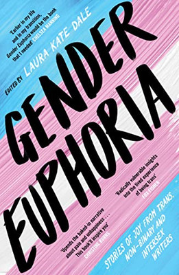 Gender-Euphorie: Freudengeschichten aus trans, nicht-binär - Taschenbuch / Softback N