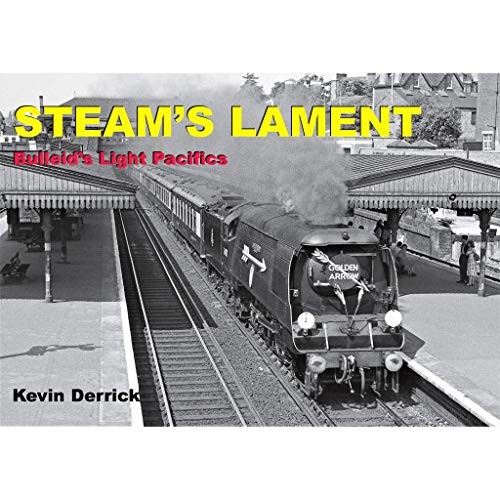 STEAM'S LAMENT Bulleid's Light Pacifics by Kevin Derrick (Hardback Book) - Image 5