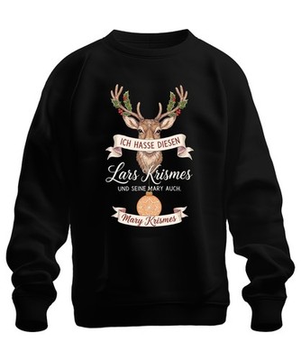 Ich hasse diesen Lars Krismes und Mary Weihnachten lustig Hirsch Unisex Sweatshi