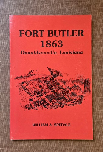 Fort Butler 1863 : Donaldsonville, Louisiana : Civil War History