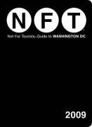 Not for Tourists Guide 2009 to Washington DC (Not for Tourists Guidebook) Ja...