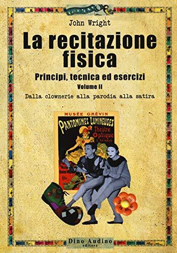 9788875273934 La recitazione fisica. Principi, tecnica ed esercizi: 2 - John Wri