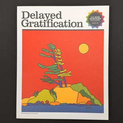Delayed Gratification Slow Journalism. Issue 44. Carruthers Data Viz. Fall 2021