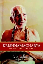 Krishnamacharya: His Life and - Paperback, by A.G. Mohan; Ganesh - Acceptable