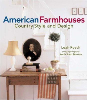 American Farmhouses : Country Style and Design by Leah Rosch (2002, Hardcover)
