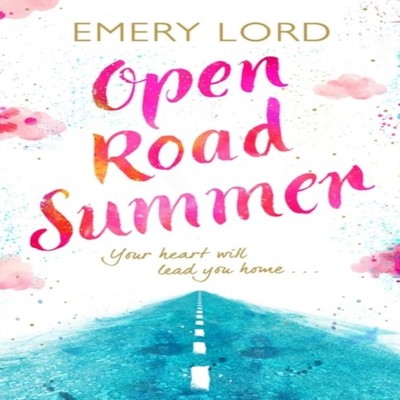 Open Road Summer Emery Lord Paperback Bloomsbury Publishing plc C