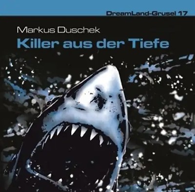 Duschek,Markus - Dreamland Grusel 17-Killer aus der Tiefe