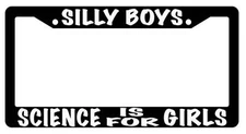 Black License Plate Frame SILLY BOYS SCIENCE IS FOR GIRLS Auto Accessory