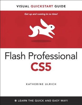 Flash Professional CS5 for Windows and Macintosh: Visual QuickSt