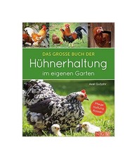 Das große Buch der Hühnerhaltung im eigenen...