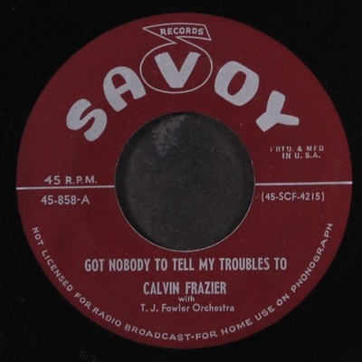 Calvin Frazier: Got Nobody Zu Sagen My Troubles / Little Baby Kinder Savoy