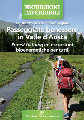 Passeggiate benessere in Valle d'Aosta. Forest bathing ed escursi
