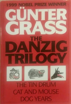 The Danzig Trilogy: The Tin Drum, Cat and Mouse, Dog Years by Grass