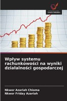 Wp¿Yw Systemu Rachunkowo¿Ci Na Wyniki Dzia¿Alno¿Ci Gospodarczej Chioma (U. A.)