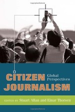 Citizen Journalism: Global Perspectives (Global Crises and the M
