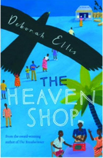 The Heaven Shop by Deborah Ellis (Paperback Book)