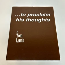 To Proclaim His Thoughts Tom Lynch 1999 Morris Publishing Political Essays Rare