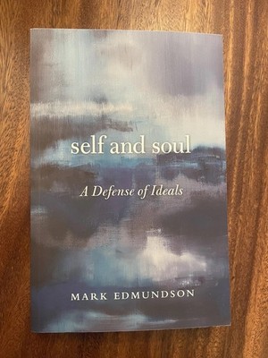 First Printing Paperback - Self and Soul: A Defense of Ideals by Edmundson