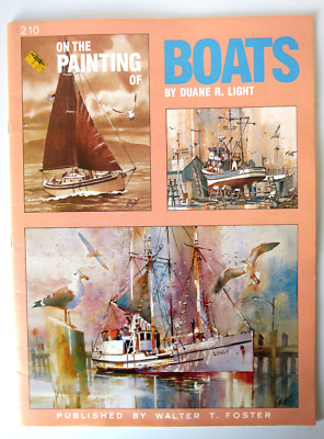 On the Painting of Boats #210 by Duane R Light - Walter T Foster 1985 ...