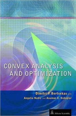 CONVEX ANALYSIS AND OPTIMIZATION By Dimitri Bertsekas & Angelia Nedic BRAND NEW