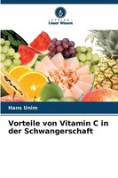 Hans Unim | Vorteile Von Vitamin C In Der Schwangerschaft | Taschenbuch (2025)