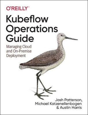 Michael Katzenellenbogen Josh Patterson Austin  Kubeflow Operations (Paperback)