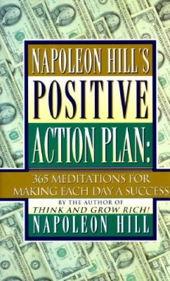 Napoleon Hill's Positive Action Plan: 365 Meditations for Making Eac - VERY GOOD