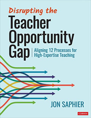 Disrupting the Teacher Opportunity Gap: Aligning 12 Pro - Paperback NEW Saphier,