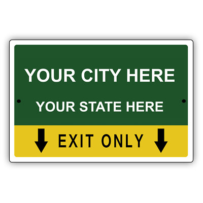 Custom Sign Exit Only Custom City & State Personalized Text Aluminum Metal Sign