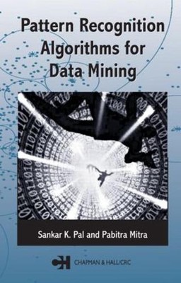 Pattern Recognition Algorithms for Data Mining: Scalability, Knowledge Discovery