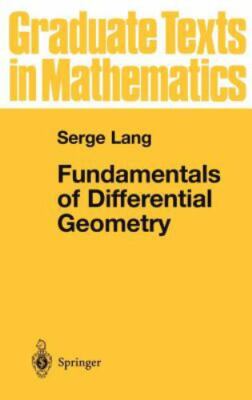 Fundamentals of Differential Geometry (Graduate Texts in Mathematics, 191) by L