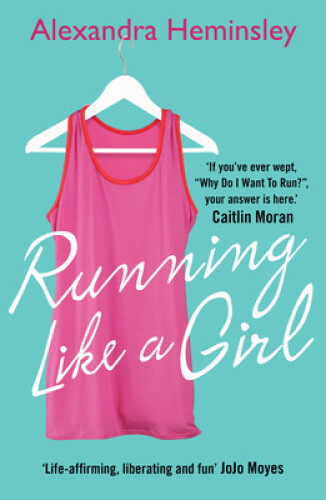 Thumbnail - Running Like A Girl By Heminsley, Alexandra